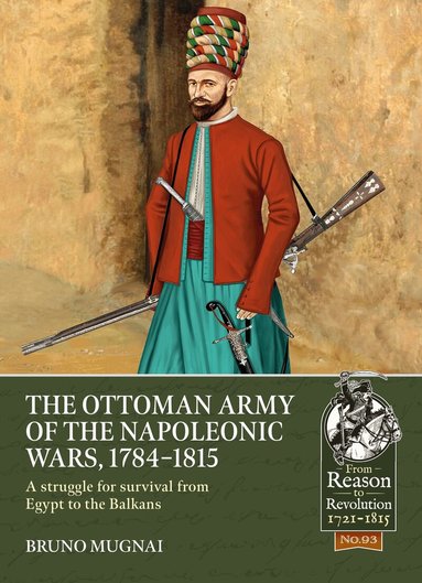 Bruno Mugnai - The Ottoman Army of the Napoleonic Wars, 1784-1815, Häftad