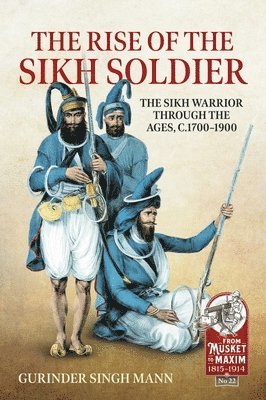 Gurinder Singh Mann - The Rise of the Sikh Soldier, Häftad