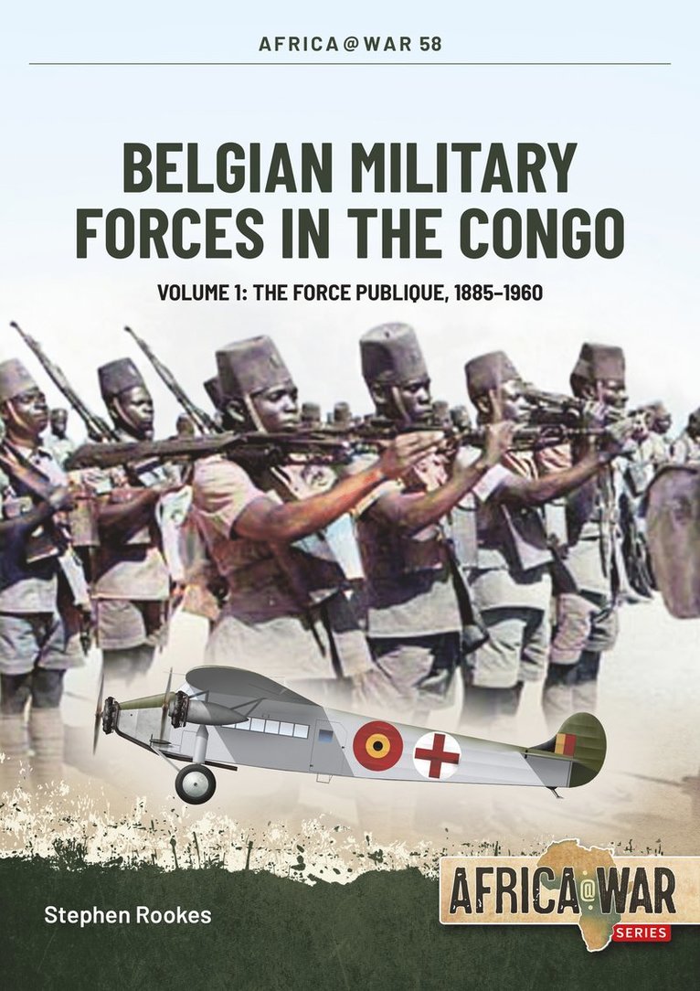 Belgian Military Forces in the Congo Volume 1 1