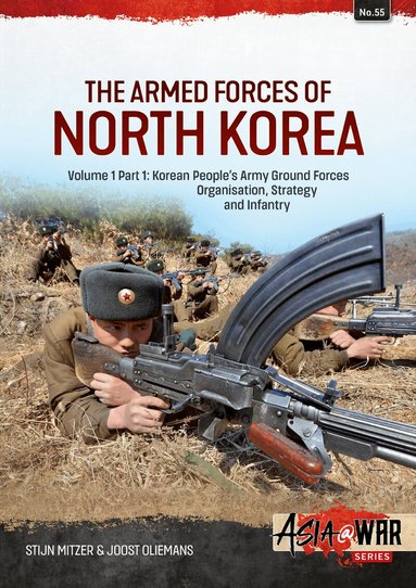 Stijn Mitzer, Joost Oliemans - Armed Forces of North Korea Volume 1 Part 1, Häftad