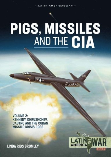 bokomslag Pigs, Missiles and the CIA Volume 2