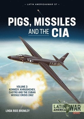 Pigs, Missiles and the CIA Volume 2 1