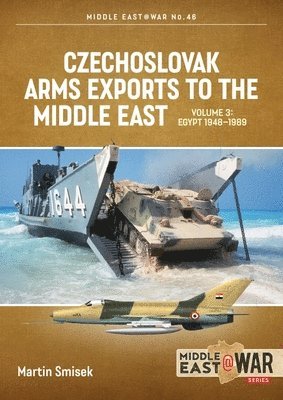 Czechoslovak Arms Exports to the Middle East Volume 3 1