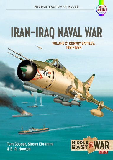 Tom Cooper, E.R. Hooton, Farzin Nadimi, Milos Sipos - Iran-Iraq Naval War Volume 2, Häftad