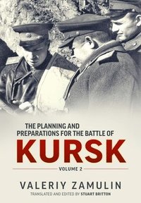 bokomslag The Planning and Preparations for the Battle of Kursk