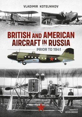 British and American Aircraft in Russia Prior to 1941 1