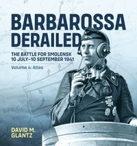 bokomslag Barbarossa Derailed: The Battle for Smolensk 10 July-10 September 1941