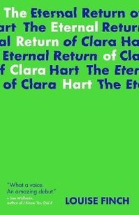 bokomslag Eternal Return of Clara Hart: Shortlisted for the 2023 Yoto Carnegie Medal for Writing