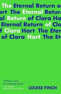 bokomslag The Eternal Return of Clara Hart: Shortlisted for the 2023 Yoto Carnegie Medal for Writing