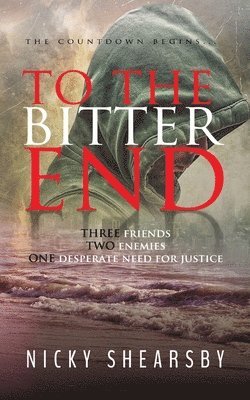 Nicky Shearsby - To the Bitter End, Häftad