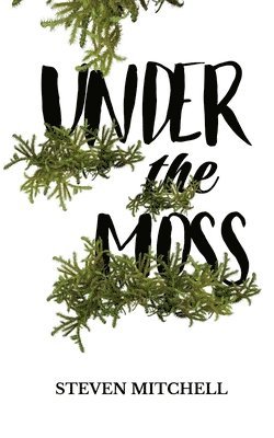 Under the Moss 1