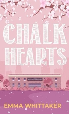 Emma Whittaker - Chalk Hearts, Inbunden