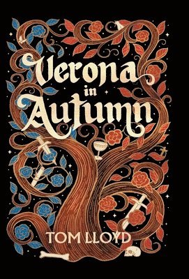Tom Lloyd - Verona in Autumn: What next for Romeo and Juliet?, Inbunden