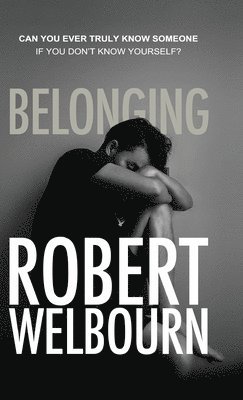 Robert Welbourn - Belonging, Inbunden