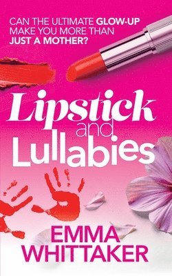 Emma Whittaker - Lipstick and Lullabies, Häftad