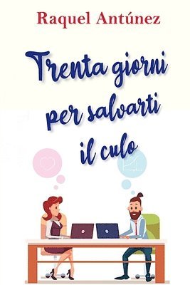 Trenta giorni per salvarti il culo 1