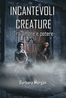 bokomslag Incantevoli Creature - Tra amore e potere (vol.2)