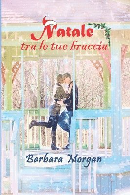 Barbara Morgan - Natale tra le tue braccia, Häftad. Tillgänglighet: Lägg i varukorg