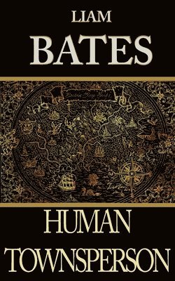 Liam Bates - Human Townsperson, Häftad