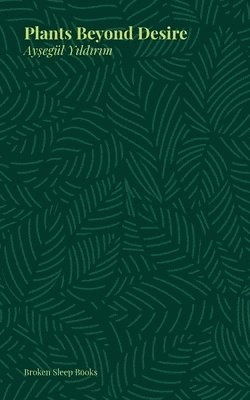 bokomslag Plants Beyond Desire