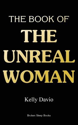Kelly Davio - Book of the Unreal Woman, Häftad
