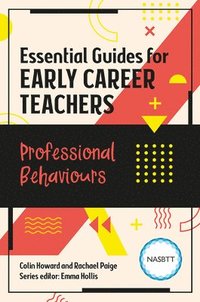 bokomslag Essential Guides for Early Career Teachers: Professional Behaviours