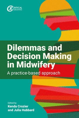 Kenda Crozier, Julia Hubbard - Dilemmas and Decision Making in Midwifery, Häftad