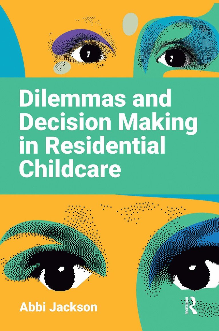 Abbi Jackson - Dilemmas and Decision Making in Residential Childcare, Häftad