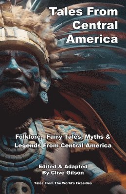 Clive L Gilson - Tales From Central America, Häftad. Tillgänglighet: Lägg i varukorg