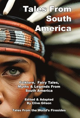 Clive L Gilson - Tales From South America, Inbunden. Tillgänglighet: Lägg i varukorg