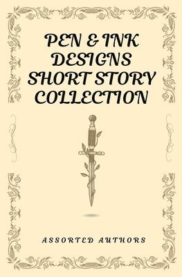 bokomslag Pen & Ink Designs Short Story Collection