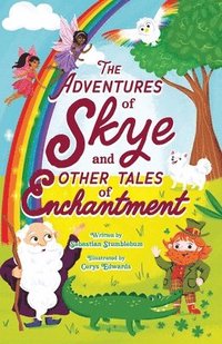 bokomslag The Adventures of Skye and Other Tales of Enchantment