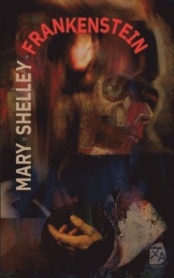 Mary Shelley - Frankenstein, o el moderno Prometeo, Häftad