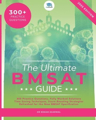 bokomslag The Ultimate BMSAT Guide: 300 Original BMSAT Practice Questions, Fully Worked Solutions, Time Saving Techniques, Score Boosting Strategies, Biom