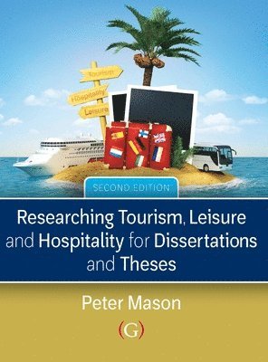 Researching Tourism, Leisure and Hospitality for Dissertations and Theses 1