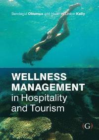 bokomslag Wellness Management in Hospitality and Tourism
