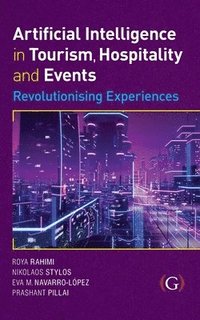 bokomslag Artificial Intelligence in Tourism, Hospitality and Events: Revolutionising Experiences