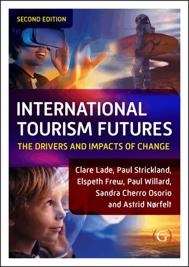 Clare Lade, Paul Strickland, Elspeth Frew, Paul Willard, Sandra Cherro Osorio, Astrid Noerfelt - International Tourism Futures, Häftad