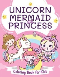 bokomslag Unicorn, Mermaid and Princess Coloring Book for Kids