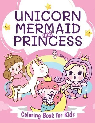 bokomslag Unicorn, Mermaid and Princess Coloring Book for Kids