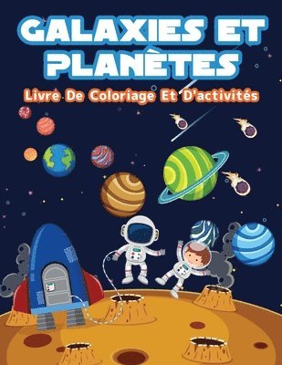 Planètes Et Galaxies - Livre De Coloriage Et D'activités Pour Enfants 1