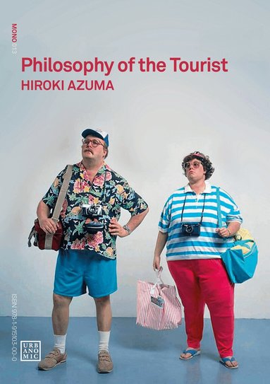 Hiroki Azuma - Philosophy of the Tourist, Häftad