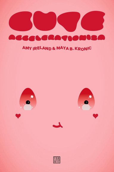 Amy Ireland, Maya B. Kronic - Cute Accelerationism, Häftad