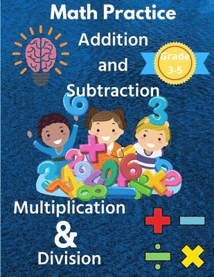 bokomslag Math Practice with Addition, Subtraction, Multiplication & Division Grade 3-5