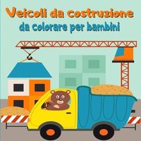 bokomslag Veicoli da costruzione da colorare per bambini