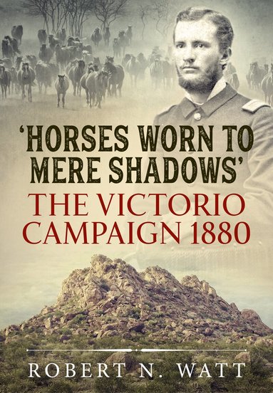 Robert N. Watt - Horses Worn to Mere Shadows, Häftad