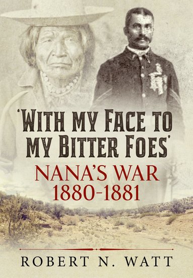 Robert N. Watt - With My Face to My Bitter Foes, Häftad