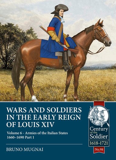 Bruno Mugnai - Wars and Soldiers in the Early Reign of Louis XIV, Häftad