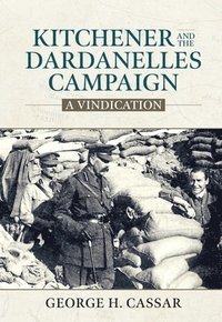 bokomslag Kitchener and the Dardanelles Campaign