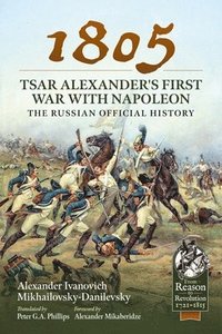 bokomslag 1805 - Tsar Alexander's First War with Napoleon